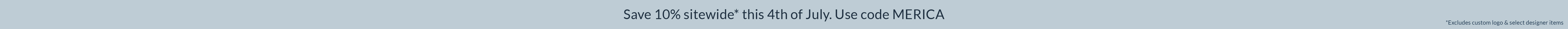 4th of July Sale | Save 10% Off All Orders